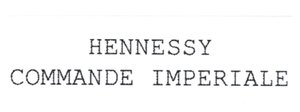 Trademark HENNESSY COMMANDE IMPERIALE