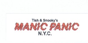 Trademark MANIC PANIC Tish & Snooky's N.Y.C.