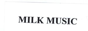 Trademark MILK MUSIC