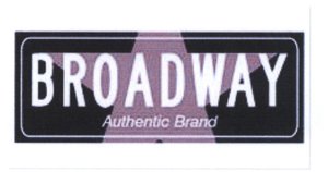 Trademark BROADWAY AUTHENTIC BRAND