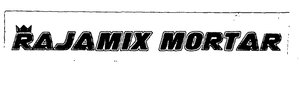 Trademark RAJAMIX MORTAR