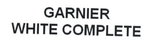 Trademark GARNIER WHITE COMPLETE