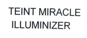 Trademark TEINT MIRACLE ILLUMINIZER