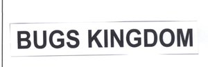Trademark BUGS KINGDOM