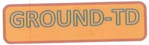 Trademark GROUND-TD