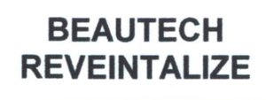 Trademark BEAUTECH REVEINTALIZE