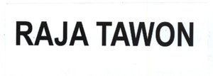 Trademark RAJA TAWON