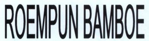 Trademark ROEMPUN BAMBOE