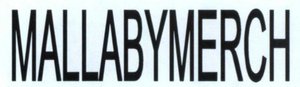 Trademark MALLABYMERCH
