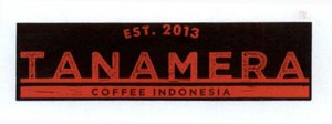 Trademark EST .2013 TANAMERA COFFEE INDONESIA