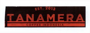 Trademark EST .2013 TANAMERA COFFEE INDONESIA