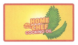 Trademark HOME CHEF COOKING OIL