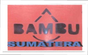 Trademark "BAMBU SUMATERA"