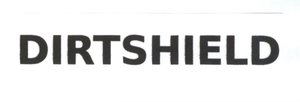 Trademark DIRTSHIELD
