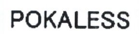 Trademark POKALESS