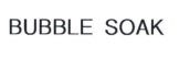 Trademark BUBBLE SOAK