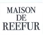 Trademark MAISON DE REEFUR