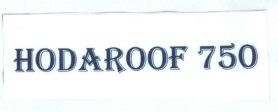 Trademark HODAROOF 750