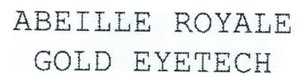 Trademark ABEILLE ROYALE GOLD EYETECH