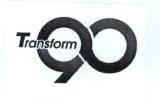 Trademark TRANSFORM 90