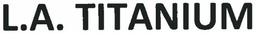 Trademark L.A. TITANIUM