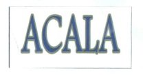 Trademark ACALA