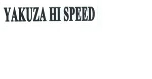 Trademark YAKUZA HI SPEED