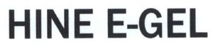 Trademark HINE E-GEL
