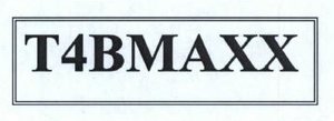 Trademark T4BMAXX