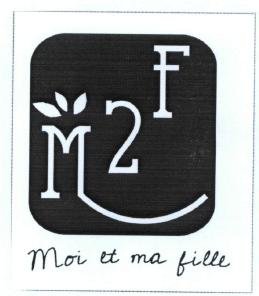 Trademark M2F MOI ET MA FILLE & LOGO