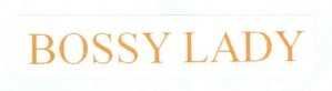 Trademark BOSSY LADY