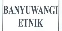 Trademark BANYUWANGI ETNIK