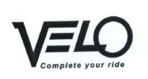 Trademark VELO COMPLETE YOUR RIDE