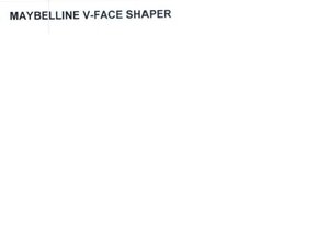 Trademark MAYBELLINE V-FACE SHAPER