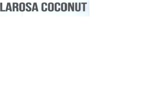 Trademark LAROSA COCONUT