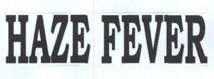 Trademark HAZE FEVER