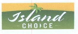 Trademark ISLAND CHOICE