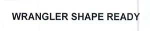 Trademark WRANGLER SHAPE READY