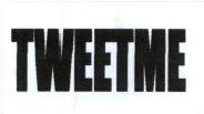 Trademark TWEETME