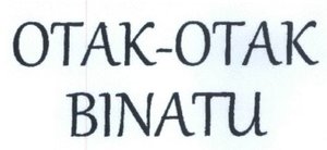 Trademark OTAK-OTAK BINATU