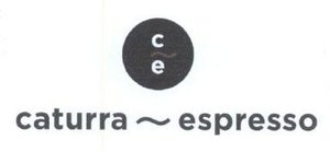 Trademark CE CATURRA ESPRESSO