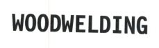 Trademark WOODWELDING
