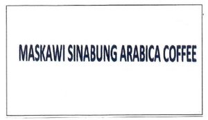 Trademark MASKAWI SINABUNG ARABlCA COFFEE