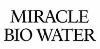 Trademark MIRACLE BIO WATER