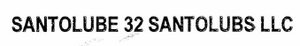 Trademark SANTOLUBE 32 SANTOLUBS LLC