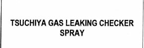 Trademark TSUCHIYA GAS LEAKING CHECKER SPRAY