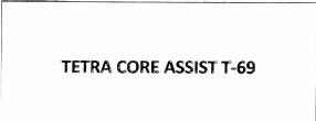 Trademark TETRA CORE ASSIST T-69