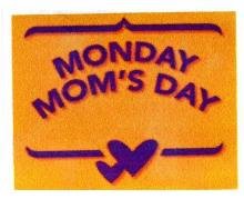 Trademark MONDAY MOMS DAY