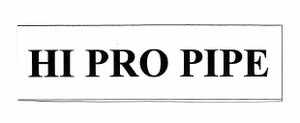 Trademark HI PRO PIPE