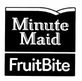 Trademark MINUTE MAID FRUIT BITE